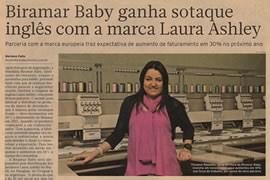 Matéria em destaque na coluna de negócios do Jornal Brasil Econômico.
Diante do sucesso, de 2010 em diante, fomos matéria destaque dos principais Jornais, Revistas e Portais do País. Folha de São Paulo, Jornal Brasil Econômico, Valor Econômico, Guia do Bebê UOL, Yahoo Mulher, Casa & Ambiente Bebê, Fashion Bubbles, Chris Flores dentre outros.